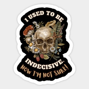 Indecisive Humor Funny Saying Sticker